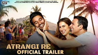 Atrangi Re Movie | Official Trailer | Akshay Kumar, Sara Ali Khan, Dhanush | Anand | Akshay All Movi