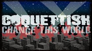 Coquettish - Change This World