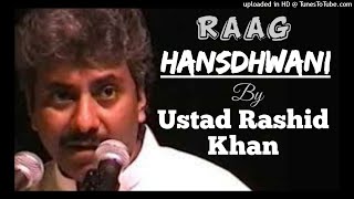 Hansdhwani - USTAD Rashid Khan || Raag Hansdhwani || राग हंसध्वनि - उस्ताद राशिद ख़ां साहब ||