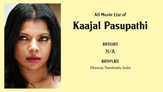 Kaajal Pasupathi Movies list Kaajal Pasupathi| Filmography of Kaajal Pasupathi