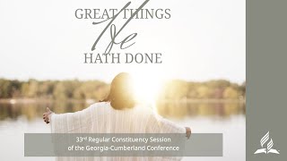 33rd Regular Constituency Session of the Georgia-Cumberland Conference