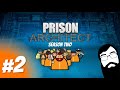 Criminally insane? Already? Prison Architect Season 2 Episode 02