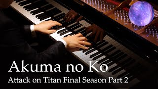 Akuma no Ko - Attack on Titan Final Season Part 2 ED [Piano]