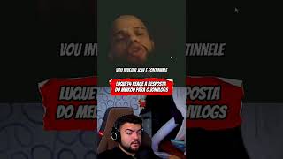 Luqueta Reage a Resposta de Meikod #luqueta #meikod #jonvlogs #treta