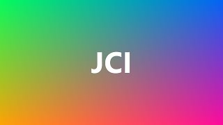 JCI - Medical Definition and Pronunciation