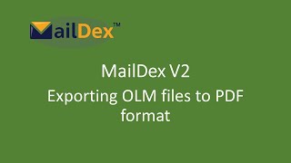Converting OLM and PST emails to PDF format with MailDex®