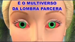 Barbi Maconheira no Multiverso da Lombra°PARTE 2