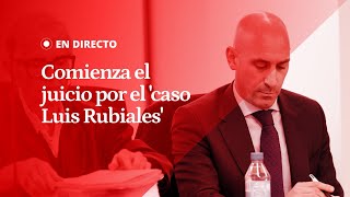 EN DIRECTO | Comienza el juicio por el 'caso Luis Rubiales'