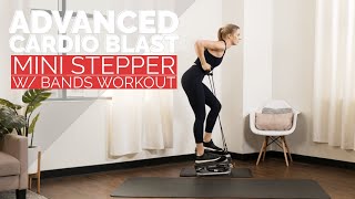 30 Minute Cardio Blast Mini Stepper w/ Bands Workout | Advanced