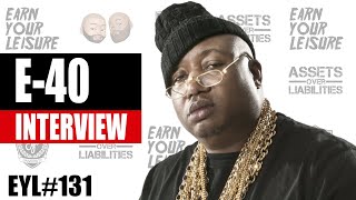 E-40 ON OWNING A WINE COMPANY, INVESTING IN STARTUPS, & MORE