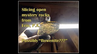 Ep. 42 - Slicing open mystery rocks from Erie, P.A. - - Possibly \