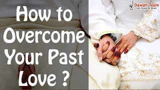 How to Overcome Your Past Love ? ᴴᴰ ┇Mufti Menk┇ Dawah Team