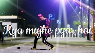 Kya Mujhe Pyar Hai | Vicky Singh Song | Dance Cover