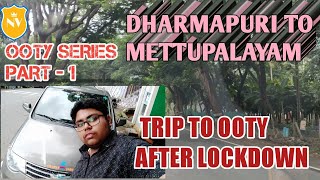 Dharmapuri To Mettupalayam Travel Vlog ||Ooty After Lockdown|| Ooty Series Part - 1|| NAVANEET VLOGS