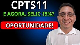 CPTS11 - É A GRANDE OPORTUNIDADE DE 2025?