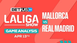 Mallorca vs Real Madrid | LaLiga Expert Predictions, Soccer Picks & Best Bets
