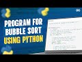 Bubble Sort Algorithm in Python Tutorial