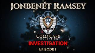 JonBenét Ramsey Case: Shocking New Evidence Finally Revealed | John Ramsey & CCF Episode 1