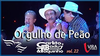 Orgulho de Peão - CARLITO, BADUY E TAQUINHO - Vol. 22 - Ao Vivo