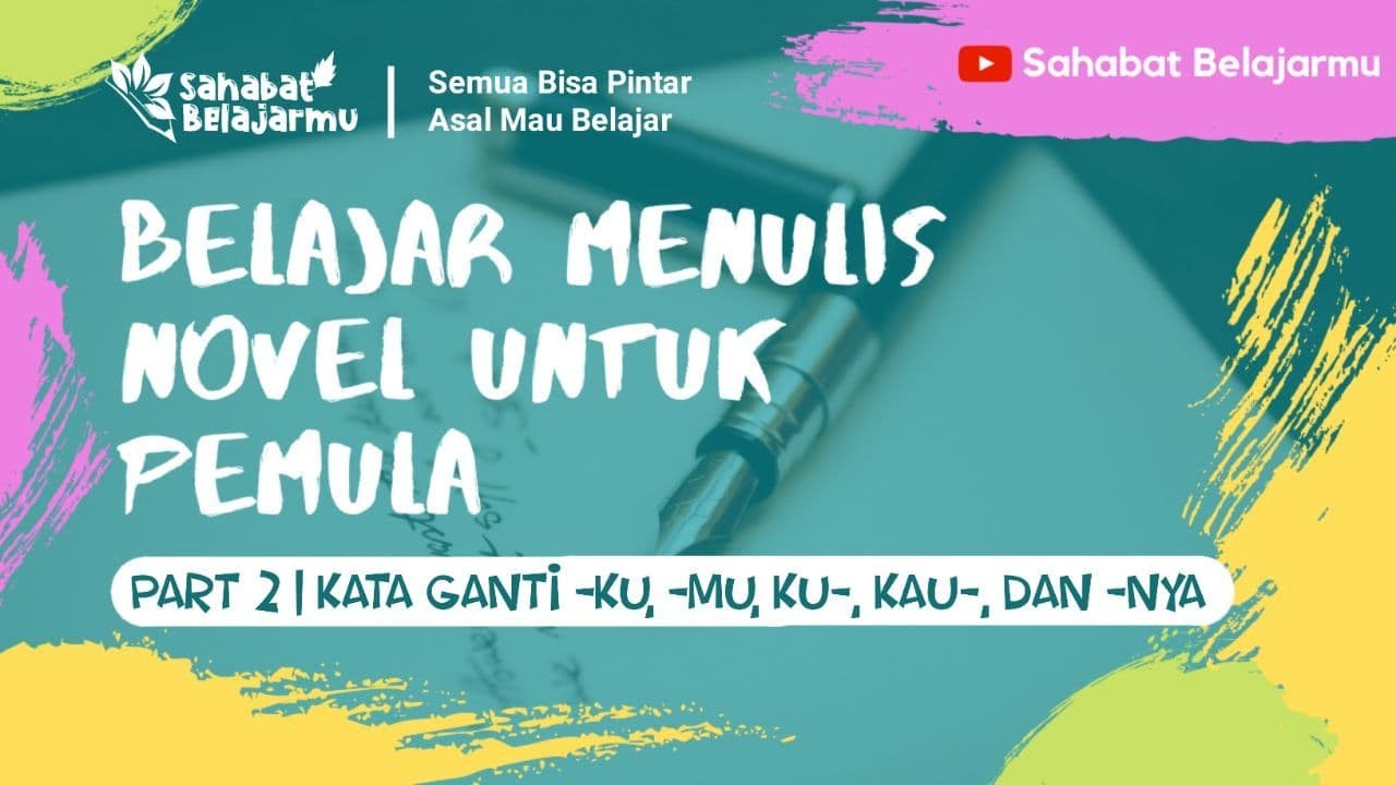 Cara Menulis Novel Untuk Pemula | Langkah Kedua, Penulisan Kata Ganti ...