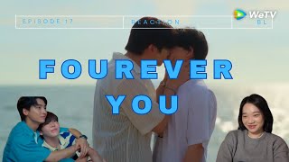 Fourever You เพราะรักนำทาง Ep 17 Reaction