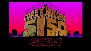 The Corey Holcomb 5150 Show "DeRay Davis Show" 1-26-2021