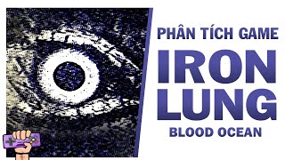 Phân Tích Game: IRON LUNG - Khám Phá Đại Dương Máu