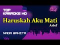 Haruskah Aku Mati-Arief/Nada Wanita/Top karaoke HD