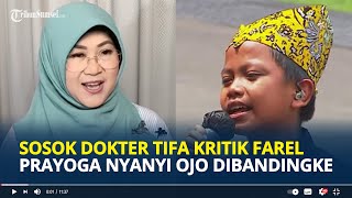 SOSOK Dokter Tifa yang Kritik Farel Prayoga Nyanyi Ojo Dibandingke, Sebut Anak Kecil