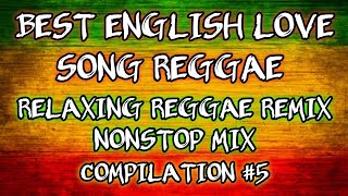 RELAXING REGGAE REMIX | BEST ENGLISH LOVE SONGS | NONSTOP MIX - DJ SOYMIX