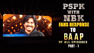 NBK - PSPK Fans Response Pawan Kalyan Episodes Part 1 | Unstoppable With NBK Season2 | Sai Daram Tej