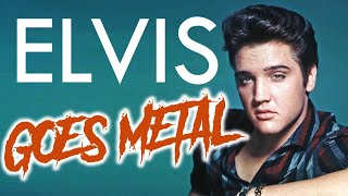 ELVIS PRESLEY goes METAL! Best Covers!