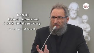 Dzień Judaizmu i Rok Jubileuszowy - ks. dr Krzysztof Kowalik