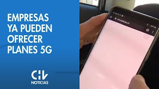 5G llega a Chile: Empresas ya podrán ofrecer planes comerciales