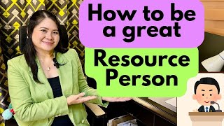 How to be a great resource person | Paano maging mahusay na speaker