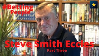 #BettingPeople Interview STEVE SMITH ECCLES  Legendary NH Jockey 3/4