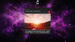 DJ T.H. - The Sunset Symphony (Extended Mix) [GROTESQUE MUSIC]