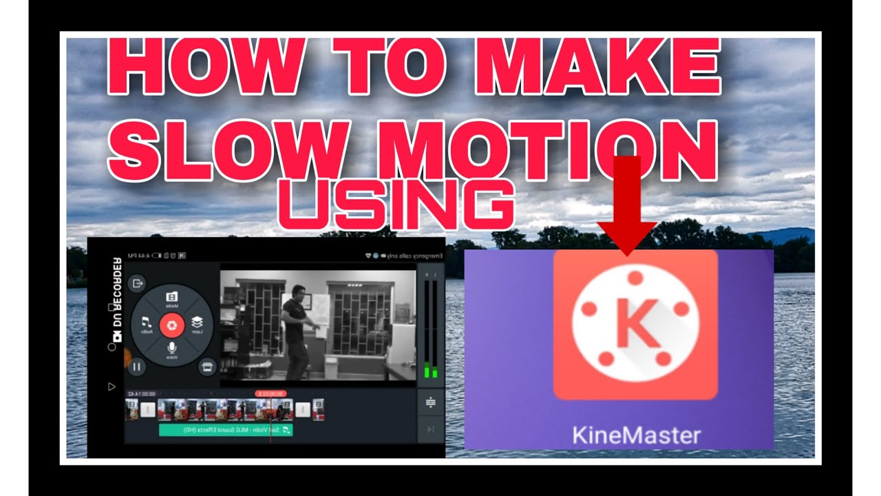 HOW TO MAKE SLOW MOTION ON YOUR VIDEO USING KINE MASTER FOR THE ...