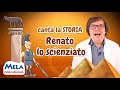 Renato lo scienziato - long form canzoni per bambini di storia @Mela_Educational