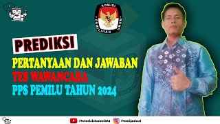 PREDIKSI SOAL TES WAWANCARA CALON ANGGOTA PPS PEMILU TAHUN 2024 II Semoga Bermanfaat🙏🙏