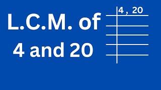 LCM of 4 and 20
