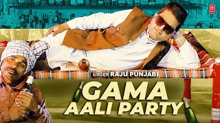 Gama Aali Party - Raju Punjabi, Feat Yashika Sharma | New Haryanvi Video Songs 2023