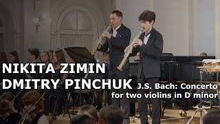 J.S. Bach: Concerto for two violins in D minor - Nikita Zimin, Dmitry Pinchuk