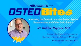 OsteoBites S2 Ep5: Robbie Majzner, MD, “Unleashing the Pediatric Immune System Against Osteosarcoma”