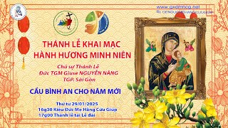 🔴THÁNH LỄ KHAI MẠC HÀNH HƯƠNG MINH NIÊN - Thứ tư - 29/01/2025 -16g30 - Rước kiệu -17g00 - Thánh lễ