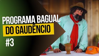 PROGRAMA BAGUAL DO GAUDÊNCIO #3 - PRIMEIRA TEMPORADA