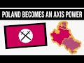 What If Poland Joined The Axis Powers? | Alternate History