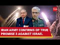 Iran Army Chief Confirms 3rd Attack On Israel | 'Op True Promise 3 Beyond Enemy's Imagination'