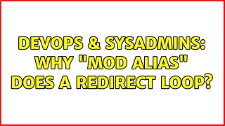 DevOps & SysAdmins: Why "Mod Alias" does a redirect loop?