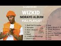 WIZKID MORAYO FULL ALBUM PLAYLIST 2024/MIX BY DJ LIGHTER/AFROBEAT/NAIJA AFROBEAT